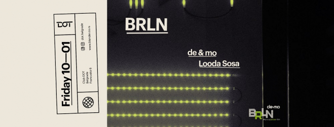 BRLN party: de & mo i Looda Sosa ovog petka u klubu DOT!