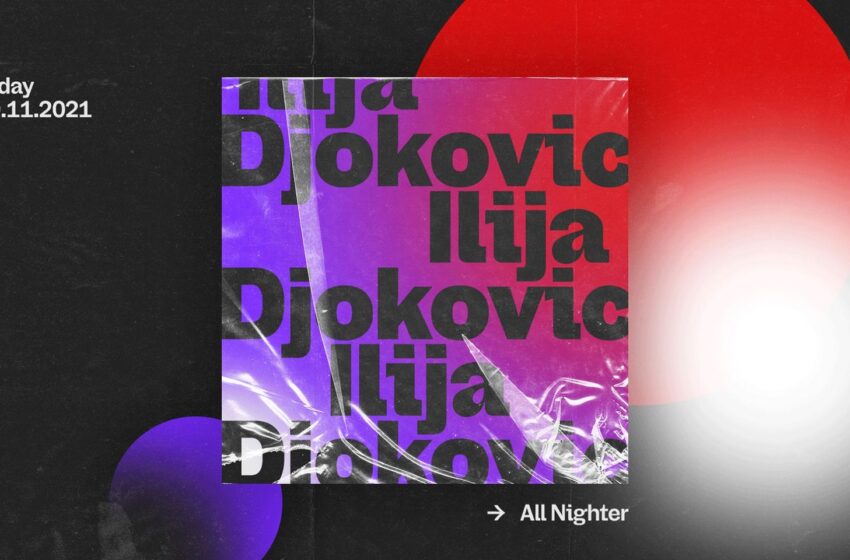 All Nighter koji smo svi čekali: Ilija Djokovic ove subote u DOT-u!