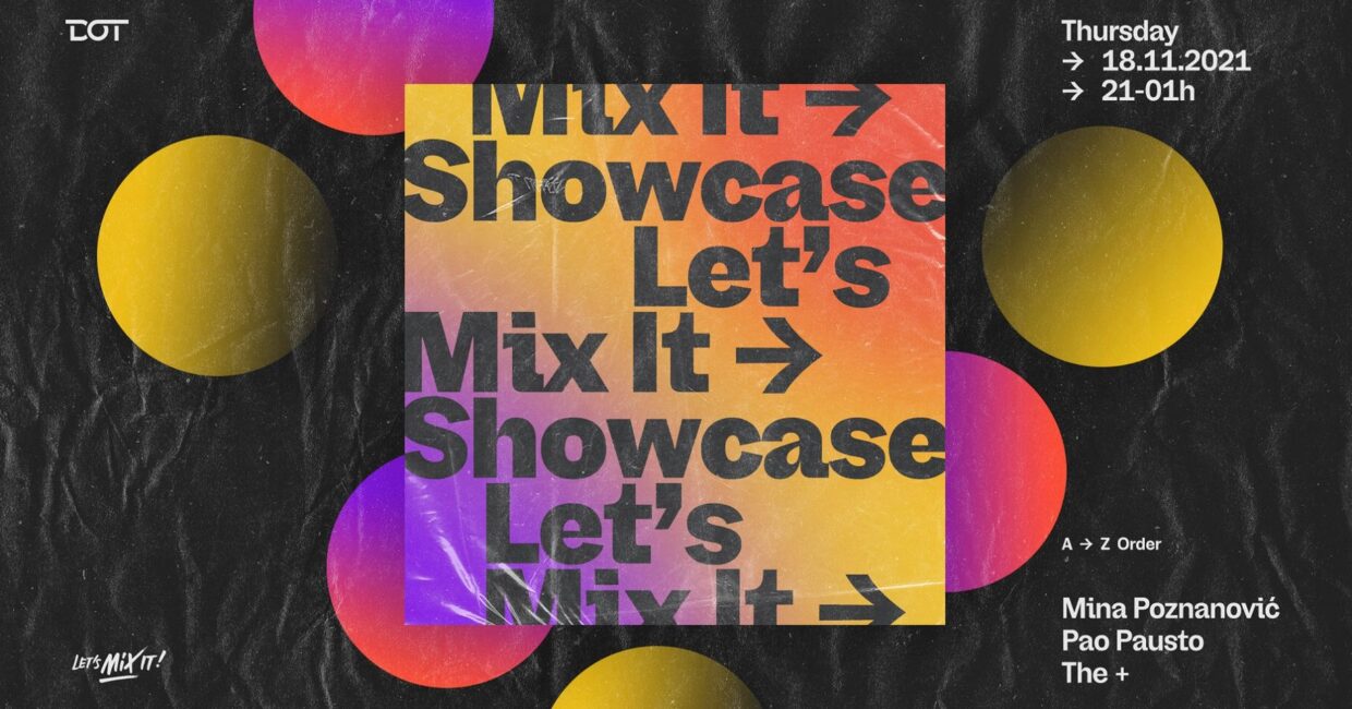 Mlade nade domaće scene koje obećavaju: Slušamo ih na Lеt’s Mix It Showcase žurci u DOT-u!