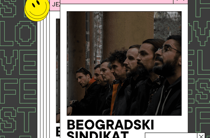  Beogradski sindikat prvi put na Lovefestu! Najveća imena iz Srbije i regiona i ove godine na Beefeater Live Stage-u