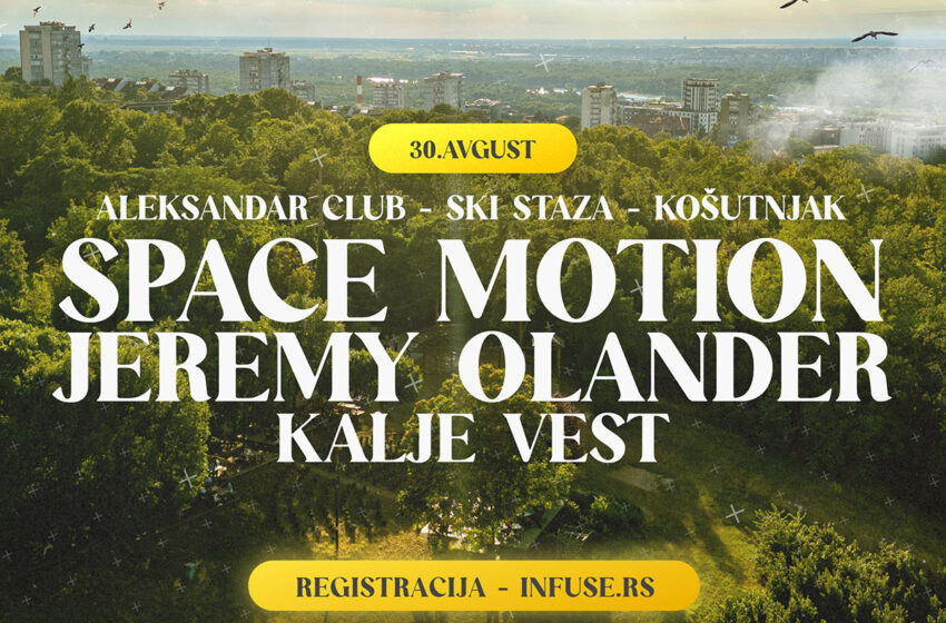  Space Motion & Jeremy Olander stižu na premium Infuse event 30. avgusta! Lokacija sa najlepšim pogledom na grad!