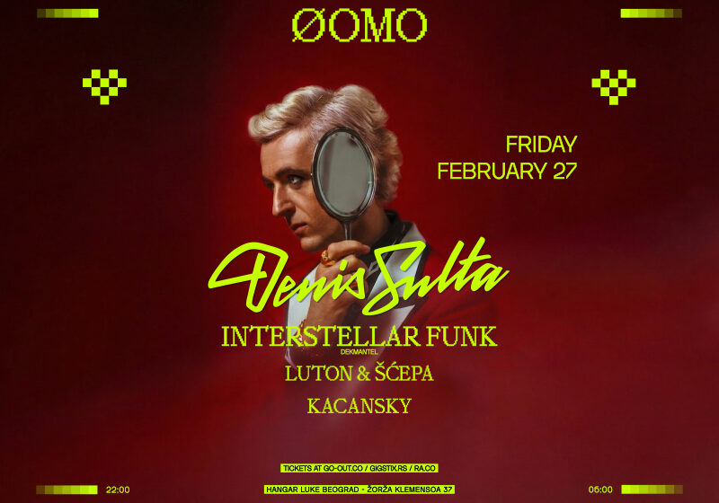  Noć koju Beograd čeka! FOMO dovodi Denisa Sultu i Interstellar Funka 27.02. Hangar, Luka Beograd!