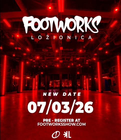  FOOTWORKS SHOW PO PRVI PUT U LOŽIONICI 7. MARTA!