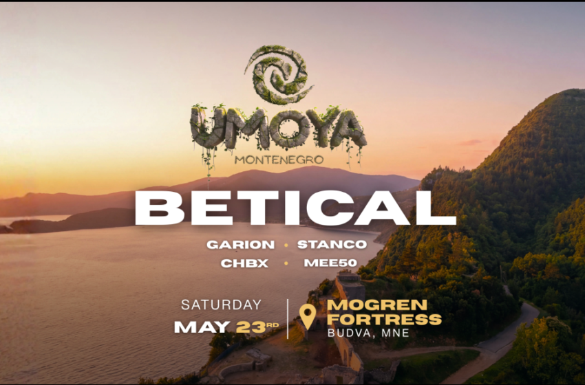  Umoya Montenegro 2026 – Spektakl elektronske muzike u Budvi! Betical predvodi lineup na tvrđavi Mogren!