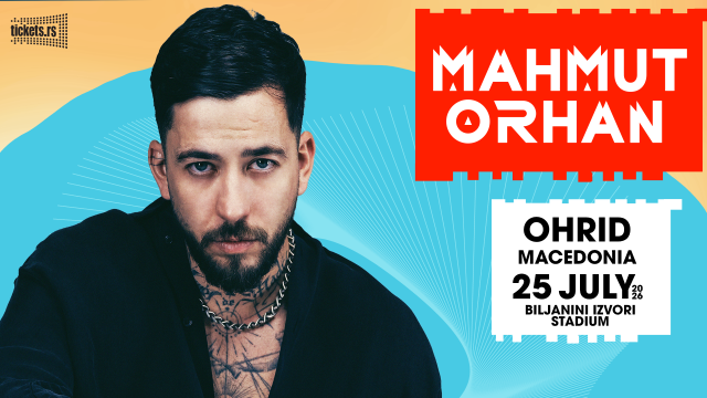 Od Tomorrowlanda do Ohrida: Mahmut Orhan donosi spektakl pod otvorenim nebom 25. jula!