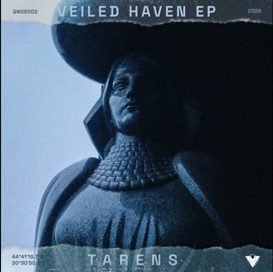  „Veiled Haven EP“ : Tarens predstavlja novo izdanje i viziju nove srpske techno izdavačke kuće Gnos Records!