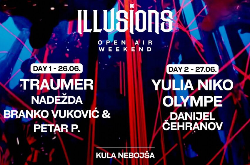  ILLUSIONS OPEN AIR WEEKEND: DVODNEVNI SPEKTAKL NA KALEMEGDANU!