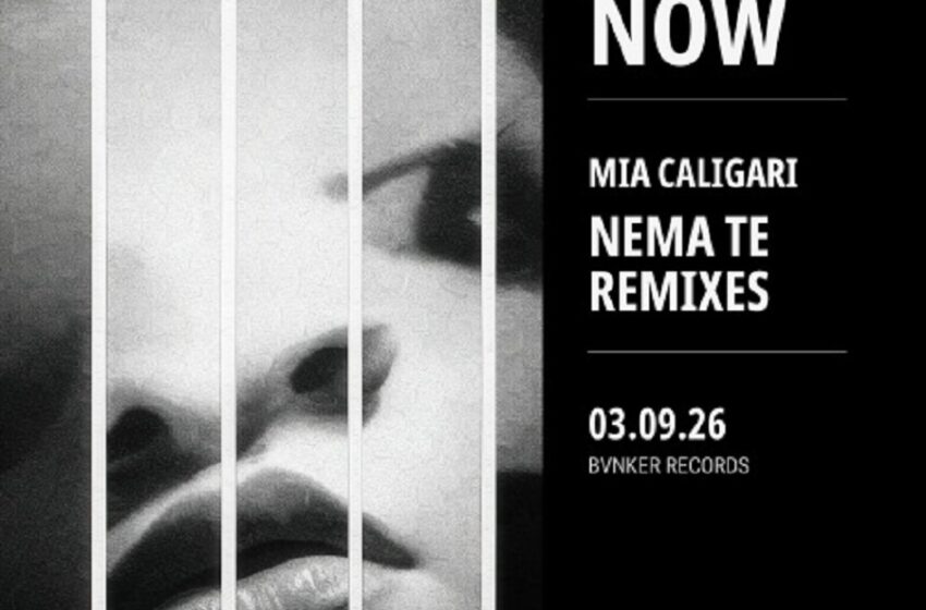 Mia Caligari „Nema te: The Remixes“ donosi šest novih interpretacija originalne numere, objavljenih za BVNKER Records!